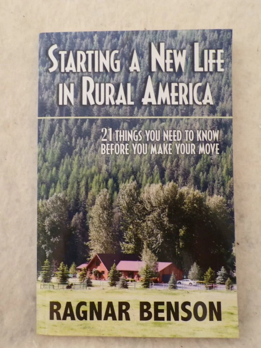 Starting a New Life in Rural America Book 21 Things You Need Paladin Press
